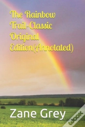Capa do artigo The Rainbow Trail-Classic Original Edition(Annotated)