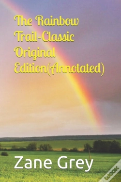 Capa do artigo The Rainbow Trail-Classic Original Edition(Annotated)