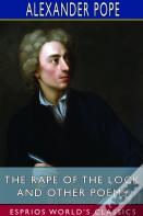 The Rape Of The Lock And Other Poems (Esprios Classics)
