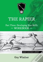 The Rapier Part Three Develop Your Skills