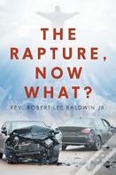 The Rapture, Now What?
