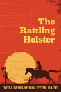 The Rattling Holster - Preview