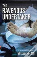 The Ravenous Undertaker