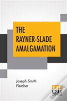 The Rayner-Slade Amalgamation