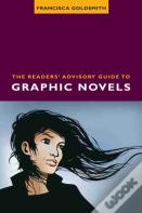 The Readers' Advisory Guide To Graphic Novels