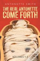 The Real Antonette Come Forth Vol. 1-3