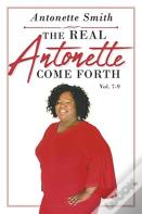 The Real Antonette Come Forth Vol. 7-9