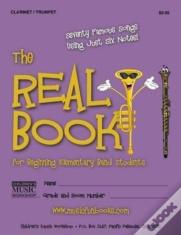 The Real Book For Beginning Elementary Band Students (Clarinet/Trumpet)