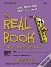 The Real Book For Beginning Elementary Band Students (Tenor Saxophone)