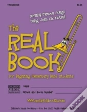 The Real Book For Beginning Elementary Band Students (Trombone)