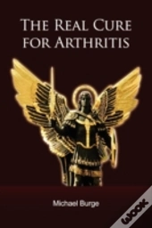 The Real Cure For Arthritis