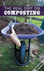 The Real Dirt On Composting