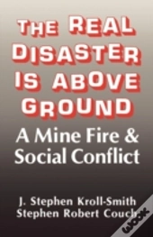 The Real Disaster Is Above Ground