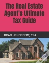 The Real Estate Agent'S Ultimate Tax Guide