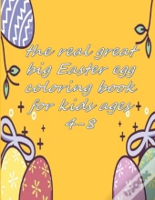 The Real Great Big Easter Egg Coloring Book For Kids Ages 4