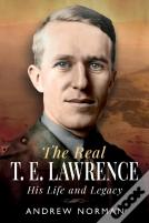 The Real T E Lawrence