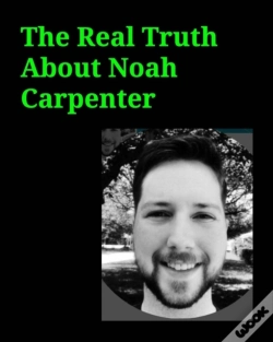 Capa do artigo The Real Truth About Noah Carpenter