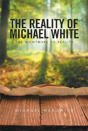 The Reality Of Michael White - Preview