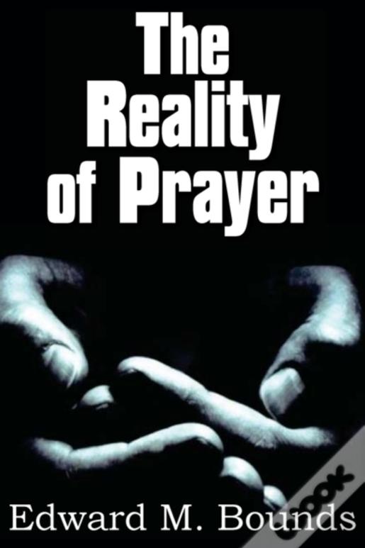 The Reality Of Prayer