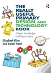 The Really Useful Primary Design And Technology Book