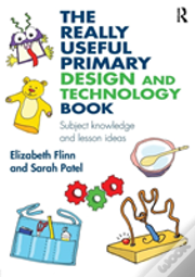 The Really Useful Primary Design And Technology Book