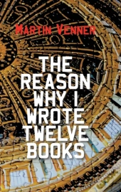 The Reason Why I Wrote Twelve Books