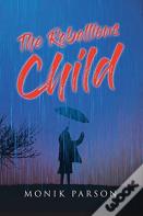 The Rebellious Child