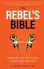 The Rebel'S Bible: Discover The Strength - Preview