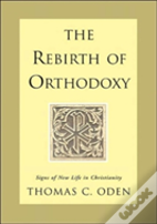The Rebirth Of Orthodoxy