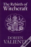 The Rebirth Of Witchcraft