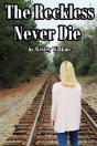 The Reckless Never Die - Preview