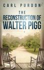 The Reconstruction Of Walter Pigg - Preview