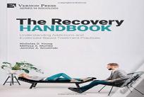 The Recovery Handbook: Understanding Addictions And Evidenced-Based Treatment Practices