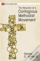 The Recovery Of A Contagious Methodist Movement
