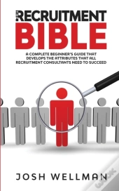 The Recruitment Bible: A Complete Beginn