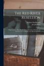 The Red River Rebellion (Microform) : Ei - Preview