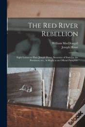 Capa do artigo The Red River Rebellion (Microform) : Ei