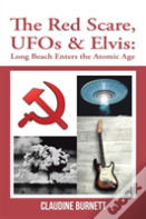 The Red Scare, Ufos & Elvis