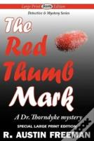 The Red Thumb Mark (Large Print Edition)