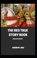 The Red True Story Book Annotated