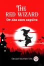 The Red Wizardor, The Cave Captive (Edition2023) - Preview