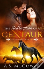 The Redemption Of A Centaur
