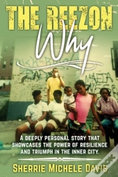 The Reezon Why: A Deeply Personal Story