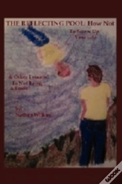 Capa do artigo The Reflecting Pool: How Not To Screw Up Your Life & Other Lessons In Not Being A Loser