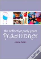The Reflective Early Years Practitioner
