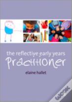 The Reflective Early Years Practitioner