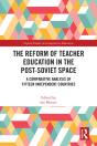 The Reform Of Teacher Education In The Post-Soviet Space - Preview