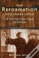 The Reformation 500 Years Later