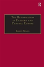 The Reformation In Eastern And Central Europe - Preview