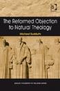The Reformed Objection To Natural Theology - Preview
